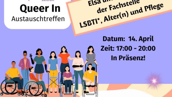 Der Bildhintergrund ist violett gehalten, der wie ein Himmel wirkt, das untere Drittel ist orange gehalten und wirkt wie ein Fußboden, auf dem eine Gruppe Menschen steht. Zu sehen sind zehn unterschiedliche Menschen. Alle der abgebildeten Personen haben eine sichtbare Behinderung und / oder nutzen ein Hilfsmittel (Rollstuhl, Rollator, Krücken, Blindenlangstock, Armprothese). Die Menschen in der Gruppe sind bunt gekleidet, tragen unterschiedliche Frisuren und haben unterschiedliche Hautfarben. In der Mitte des Bildes ist ein Kasten. Über diesem steht: „Zu Gast:“. Im Kasten steht: „Elsa und Lorenzo der Fachstelle LSBTI*, Alter(n) undPflege“. Rund um den Kasten sind ein Stern mit einem zufrieden lächelnden Gesichtsausdruck und ein Partyfeier-Smiley platziert. Die Gesamtstimmung des Bildes ist ausgelassen, vorfreudig und entspannt.