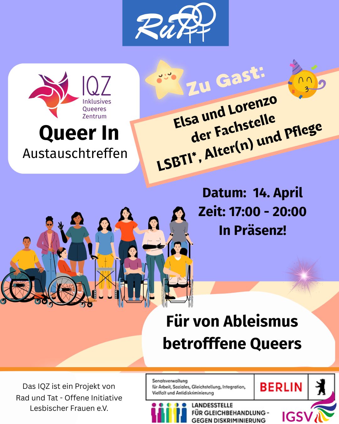 Der Bildhintergrund ist violett gehalten, der wie ein Himmel wirkt, das untere Drittel ist orange gehalten und wirkt wie ein Fußboden, auf dem eine Gruppe Menschen steht. Zu sehen sind zehn unterschiedliche Menschen. Alle der abgebildeten Personen haben eine sichtbare Behinderung und / oder nutzen ein Hilfsmittel (Rollstuhl, Rollator, Krücken, Blindenlangstock, Armprothese). Die Menschen in der Gruppe sind bunt gekleidet, tragen unterschiedliche Frisuren und haben unterschiedliche Hautfarben. In der Mitte des Bildes ist ein Kasten. Über diesem steht: „Zu Gast:“. Im Kasten steht: „Elsa und Lorenzo der Fachstelle LSBTI*, Alter(n) undPflege“. Rund um den Kasten sind ein Stern mit einem zufrieden lächelnden Gesichtsausdruck und ein Partyfeier-Smiley platziert. Die Gesamtstimmung des Bildes ist ausgelassen, vorfreudig und entspannt.