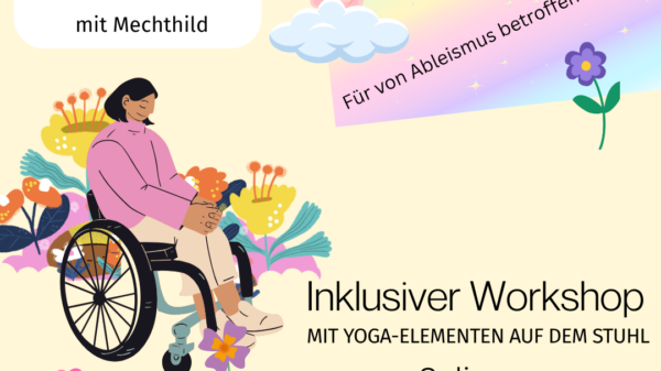 Ankündigungsbild des IQZ für "Achtsamkeit + Selbstfürsorge mit Mechthild”. Auf dem Bild rechts ist prominent eine Person of Color im Rollstuhl. Sie hat schulterlanges schwarzes Haar und hält den Kopf gesenkt, die Augen geschlossen. Die Hände sind auf den Beinen gefaltet. Um die Person herum sprießen bunte futuristische Blumen. Oben rechts im Bild schwebt ein meditierendes Gehirn auf einer Wolke. Es hat die Augen geschlossen und lächelt. Auf einem pastell-regenbogenfarbigen Hintergrund steht unter dem Gehirn “Für von Ableismus betroffene Queers”, darüber ist ein Symbol für DGS. In der Mitte des Bildes links neben der Person im Rollstuhl steht “Inklusiver Workshop. Mit Yoga-Elementen auf dem Stuhl. Online” Unten im Bild steht das Veranstaltungsdatum 6.September 2026, 12-16 Uhr.