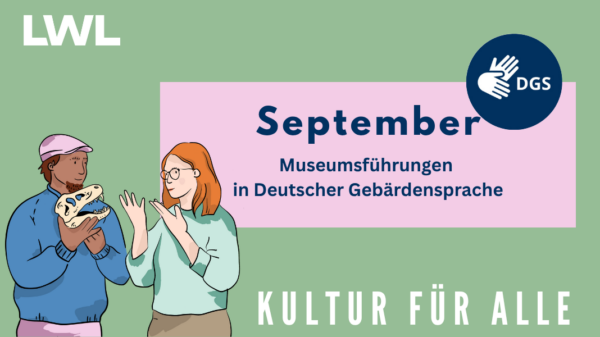 Zwei Personen stehen nebeneinander und gebärden, daneben ein Kasten mit dem Text 'September. Museumsführungen In Deutscher Gebärdensprache' und dem DGS-Symbol.