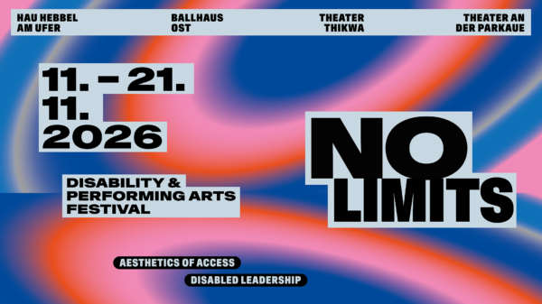 Veranstaltungsplakat für das "NO LIMITS Disability & Performing Arts Festival" vom 11. bis 21. November 2026. Auf einem farbenfrohen, verschwommenen Hintergrund stehen neben dem Titel die Namen von vier beteiligten Theatern. Unten sind die Schlagworte "Aesthetics of Access" und "Disabled Leadership" hervorgehoben.
